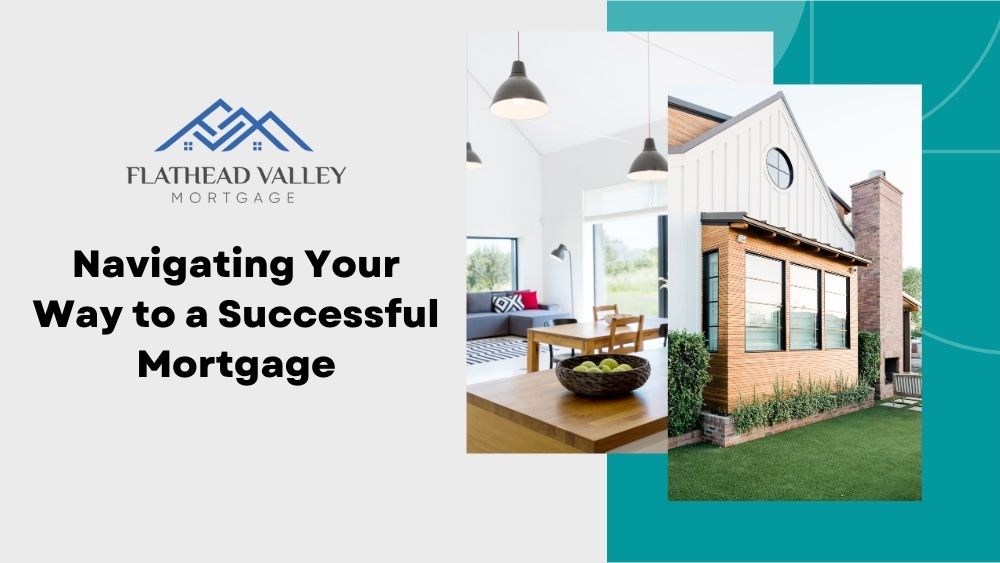 Navigating Your Way to a Successful Mortgage
